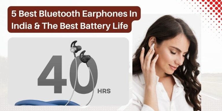 5 Best Bluetooth Earphones In India & The Best Battery Life