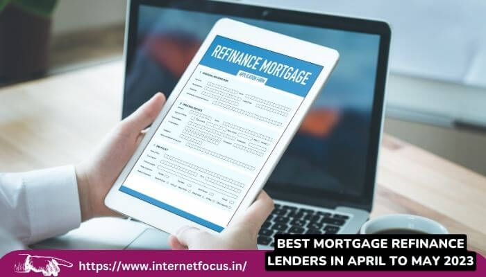 Best Mortgage Refinance Lenders Of April 2023
