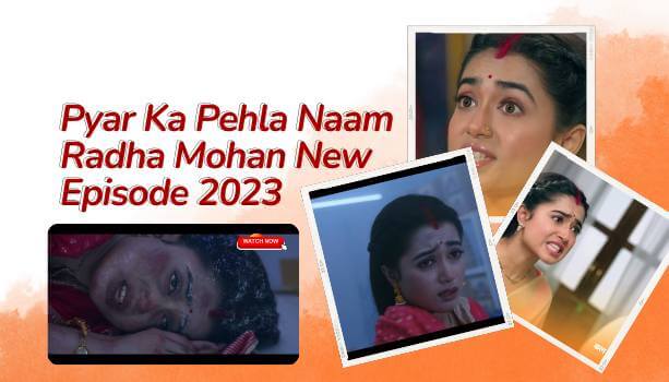 Pyar Ka Pehla Naam Radha Mohan Today New Episode 2023